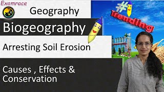 Arresting Soil Erosion - Visualizing its Causes , Effects and Conservation