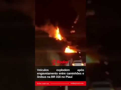 🚨Engavetamento com explosão na BR-316, no Piauí