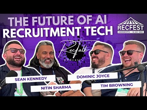 RecFest 2025 Special: AI, Recruitment, and the Future of Talent with Dominic Joyce & Tim Browning