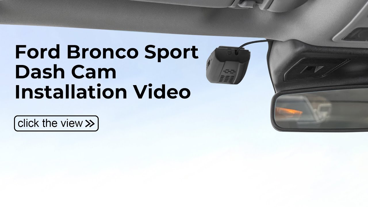  Dash Cam 006C-1 Installtaion for FORD Bronco Sport 2021+