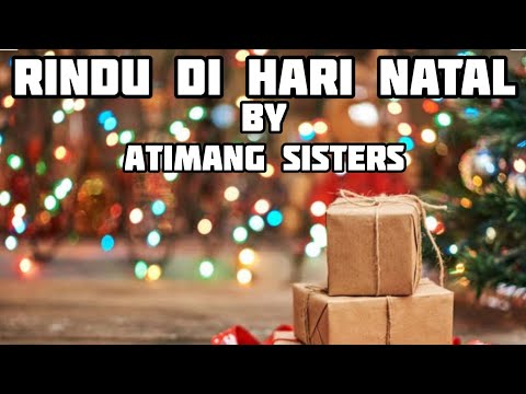 RINDU DI HARI NATAL BY ATIMANG SISTERS