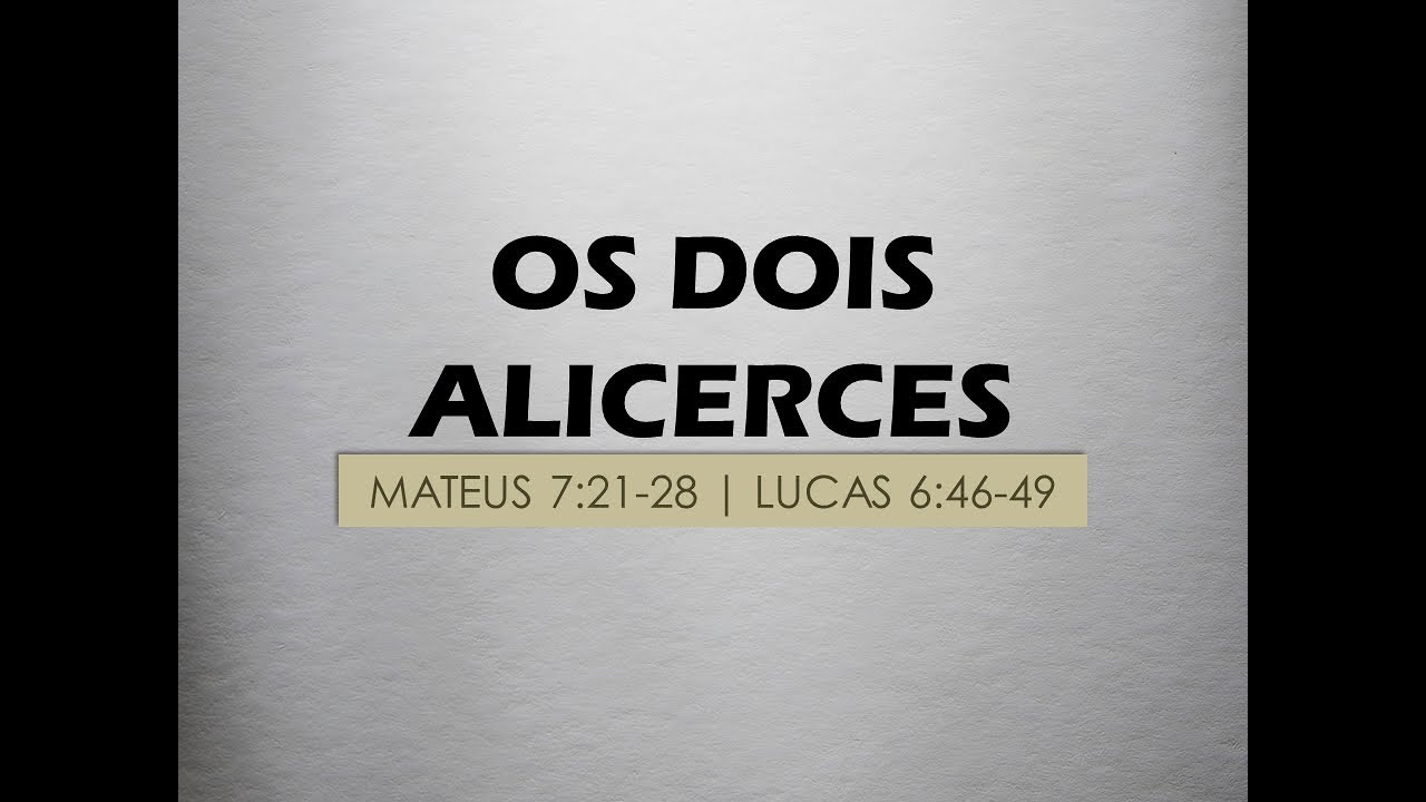 Os Dois Alicerces - Parábolas de Jesus
