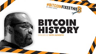 Bitcoin Fixes This #85: Bitcoin History with Junseth
