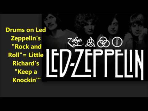 Led Zeppelin's "Rock and Roll" (drum start) based on Little Richard "Keep a Knockin'" John Bonham
