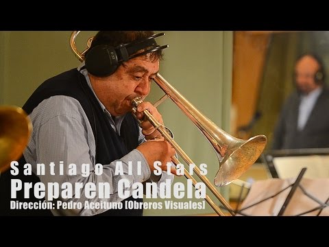 PREPAREN CANDELA - Santiago All Stars [Obreros Visuales]