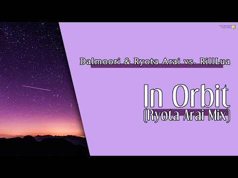 Dalmoori & Ryota Arai vs. RillLua - In Orbit (Ryota Arai Mix)