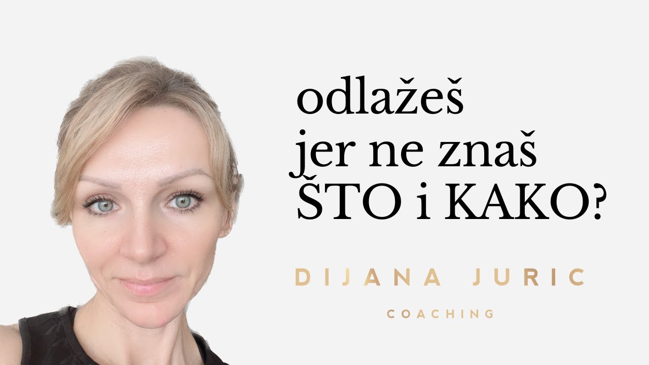 Odlažeš jer ne znaš KAKO? Ovo UVJERENJE trebaš promijeniti I Self-help i self-coaching I Odlaganje