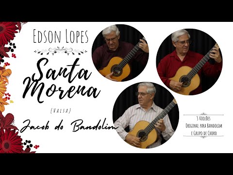 Santa Morena (Valsa) by Jacob do Bandolim, performed by Edson Lopes