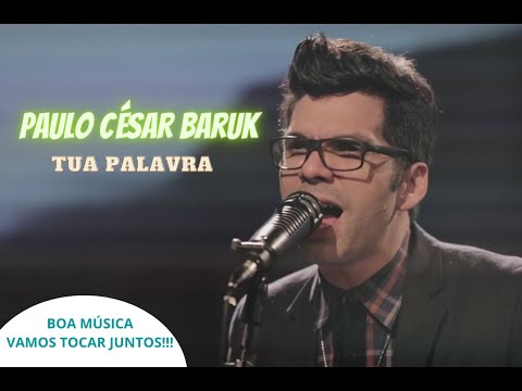 Tua Palavra - Paulo César Baruk