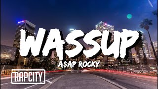 A$AP Rocky - Wassup (Lyrics)