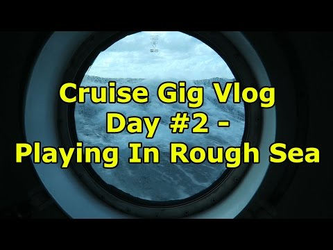 Cruise Gig Vlog Day #2 - Playing in Rough Seas