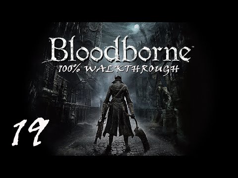 Bloodborne - 100% Walkthrough Part 19 : Nightmare Frontier