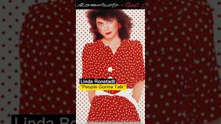 People Gonna Talk #LindaRonstadt