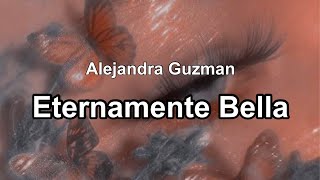 Alejandra Guzman - Eternamente bella (english) lyrics