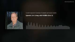 Episode 114: Living with Wildlife (Part 2)