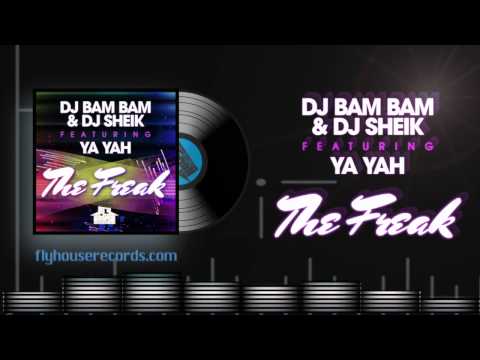 DJ Bam Bam & DJ Sheik feat. Ya Yah - The Freak