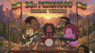 Download lagu 33x - Perunggu reggae Version mp3
