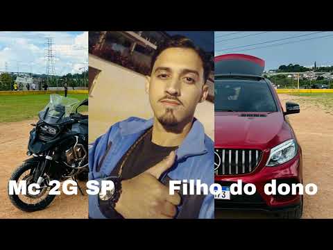 MC 2G SP Filho do dono
