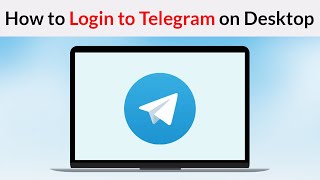 How to Login to Telegram on Desktop