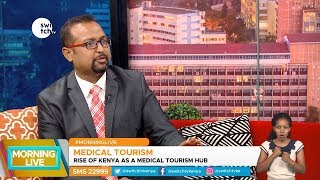 Kenya, a rising hub of medical tourism | Morning Live