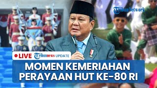 Sederet Momen Kemeriahan Perayaan HUT ke-80 RI, Tampilkan Tarian Pacu Jalur hingga Prabowo Terharu