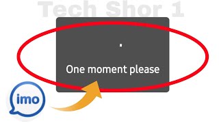 Imo Fix One moment please Problem Solve | Imo app login problem one mo