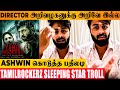 Ashwin's Angry Reply To Tamilrockerz Director Arivazhagan - Sony Liv Webseries | Sleeping Star Troll