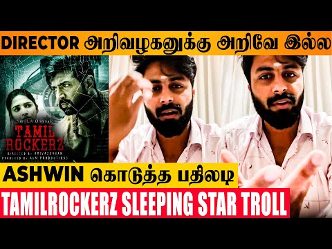 Ashwin's Angry Reply To Tamilrockerz Director Arivazhagan - Sony Liv Webseries | Sleeping Star Troll