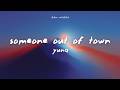 Yuna Someone Out Of Town Lyrics
