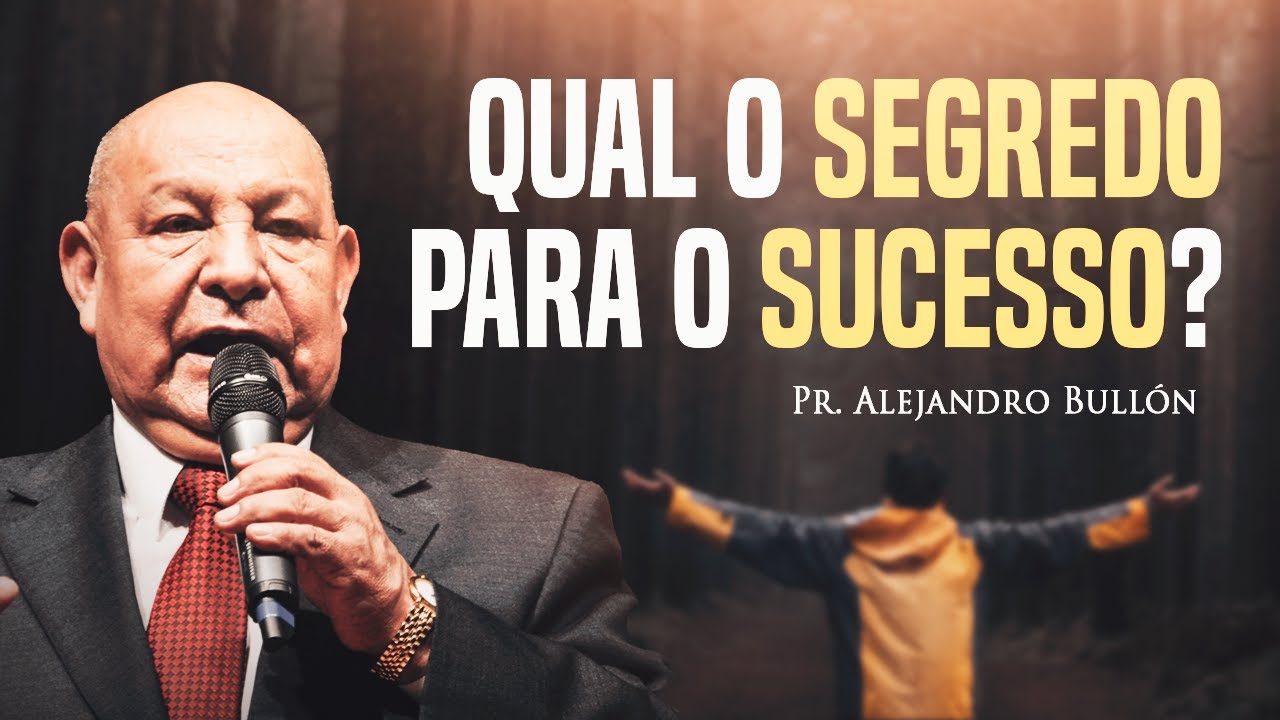 O caminho para o sucesso - Pr. Bullón