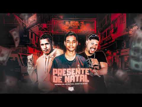 PISTEN NA VOZ, ÉO VENTURA, JHONNY NA BATIDA - PRESENTE DE NATAL