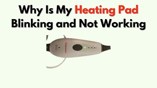 Why Is My Heating Pad Blinking and Not Working – Fix Safety Shutoff & Reset