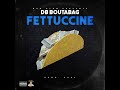 D.B Boutabag - Fettuccine (Clean)