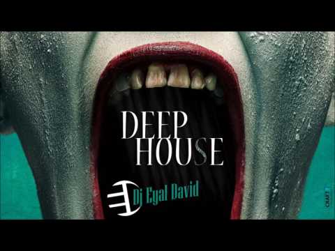 Dj Eyal David - Deep House Music Set - April 2017