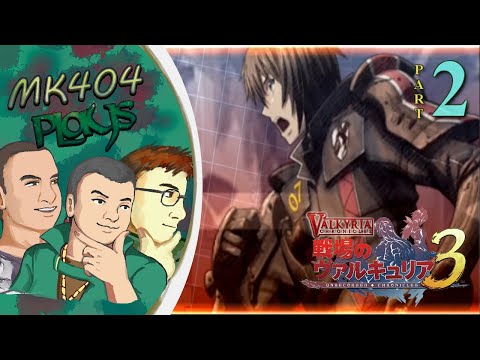MK404 Plays Valkyria Chronicles 3[ENG Patch] PT2 - 1 Tuner + 1 or More non-Tuner[Ch. 2-3]