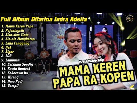 Full Album Terbaru Mama Keren Papa Ra Kopen, Pujaningsih, Sisa-sisa Cinta Difarina Indra Adella