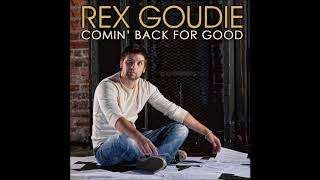 Rex Goudie - Comin' back for Good