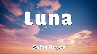 Sofia Reyes - Luna (Lyrics/Letra)