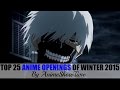 My Top 25 Anime Openings (Winter 2015) 