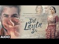 Dil Lauta Do Audio Track Jubin Nautiyal Payal Dev Sunny K Saiyami K Kunaal V Navjit B