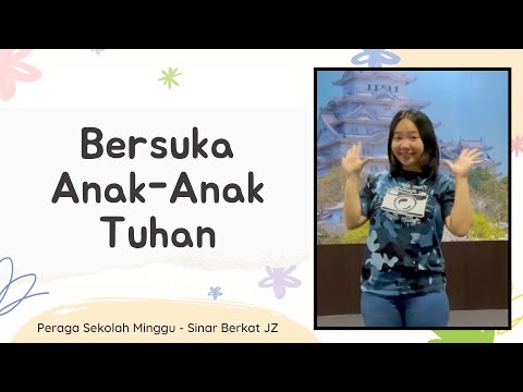 Bersuka Anak-Anak Tuhan - Peraga Lagu Sekolah Minggu