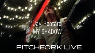 Jay Reatard - My Shadow - Pitchfork Live