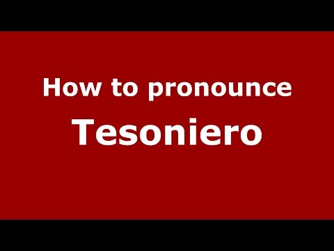 How to pronounce Tesoniero (Italian/Italy)  - PronounceNames.com
