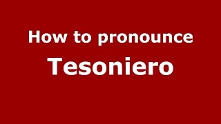 How to pronounce Tesoniero