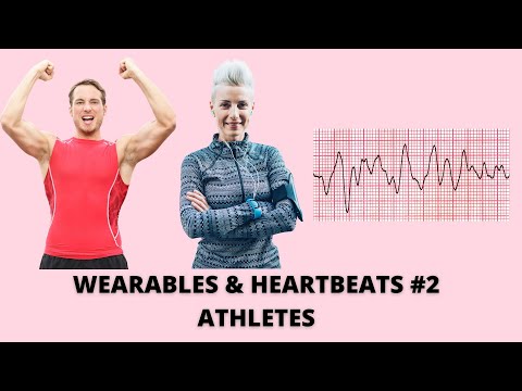 Smart Wearables & Heartbeats Part 2:       Athletes