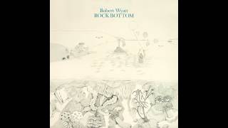 Robert Wyatt - Rock Bottom (Full Album 1974)