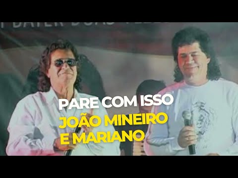 Pare com isso  - João Mineiro e Mariano