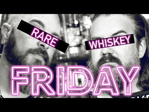 RARE WHISKEY FRIDAY!  - April 24th, 2020