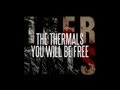 The Thermals - You Will Be Free [Official Lyric Video]