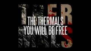 The Thermals - You Will Be Free (Lyric Video)